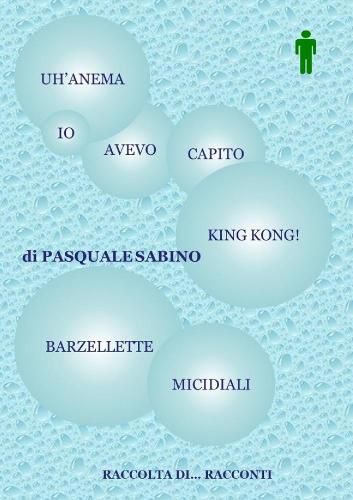 Cover image for UANM, IO AVEVO CAPITO KING KONG! (BARZELLETTE MICIDIALI)