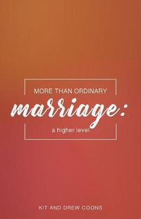 Cover image for More Than Ordinary Marriage: A Higher Level