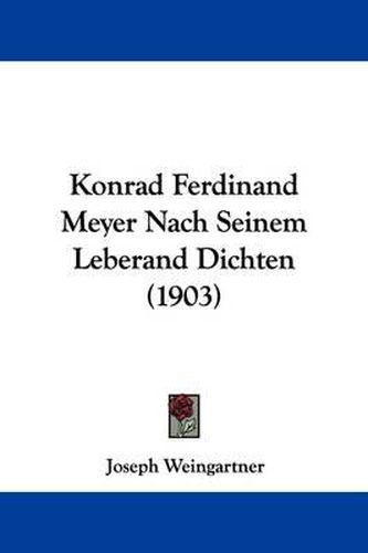 Cover image for Konrad Ferdinand Meyer Nach Seinem Leberand Dichten (1903)