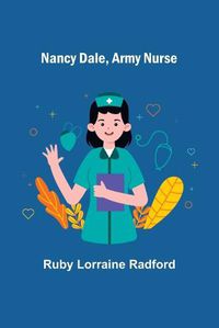 Cover image for Nancy Dale, Army Nurse