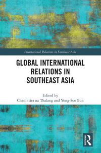 Cover image for Global International Relations in Southeast Asia