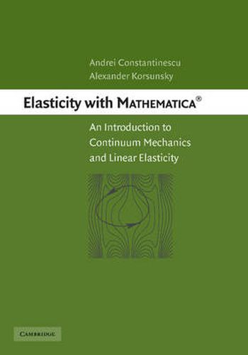 Cover image for Elasticity with Mathematica  (R): An Introduction to Continuum Mechanics and Linear Elasticity