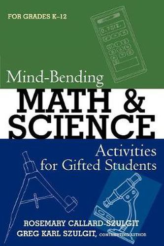 Cover image for Mind-Bending Math and Science Activities for Gifted Students (For Grades K-12)