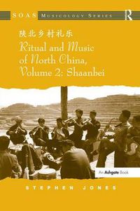 Cover image for Ritual and Music of North China: Volume 2: Shaanbei