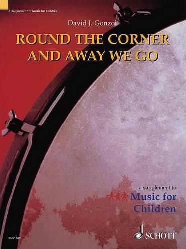 Cover image for Round the Corner and Away we go: A Supplement to Music for Children