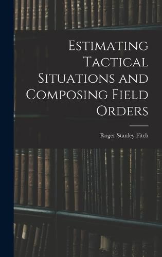 Estimating Tactical Situations and Composing Field Orders