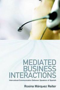 Cover image for Mediated Business Interactions: Intercultural Communication Between Speakers of Spanish