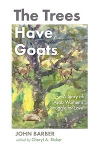 Cover image for The Trees Have Goats