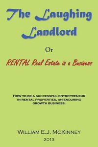 Cover image for The Laughing Landlord: Rental Real Estate Is a Business