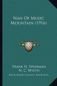 Cover image for Nan of Music Mountain (1916) Nan of Music Mountain (1916)