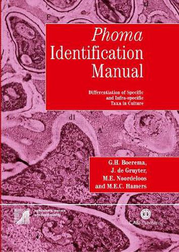 Phoma Identification Manual: Differentiation of Specific and Infra-specific Taxa in Culture
