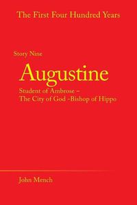 Cover image for Augustine: Student of Ambrose - the City of God -Bishop of Hippo