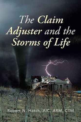 Cover image for The Claim Adjuster and the Storms of Life