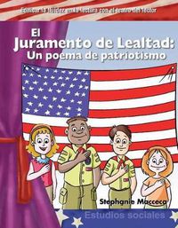 Cover image for El Juramento de Lealtad (The Pledge of Allegiance) (Spanish Version): Un poema de patriotismo (Poem of Patriotism)