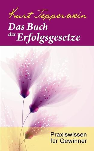 Cover image for Das Buch der Erfolgsgesetze: Praxiswissen fur Gewinner