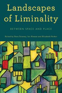 Cover image for Landscapes of Liminality: Between Space and Place