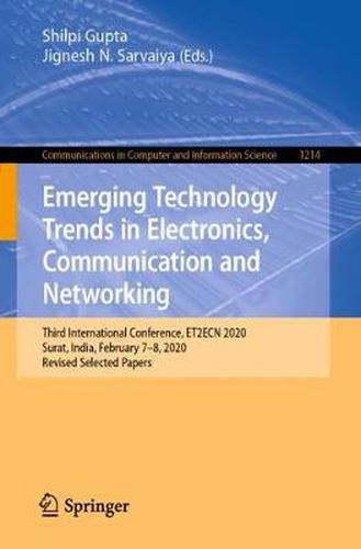 Cover image for Emerging Technology Trends in Electronics, Communication and Networking: Third International Conference, ET2ECN 2020, Surat, India, February 7-8, 2020, Revised Selected Papers