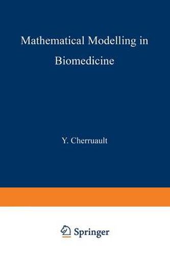 Cover image for Mathematical Modelling in Biomedicine: Optimal Control of Biomedical Systems