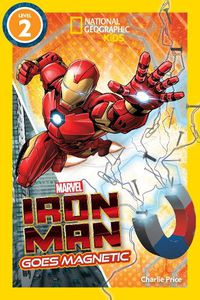 Cover image for National Geographic Readers: Marvel's Iron Man Goes Magnetic (Level 2)