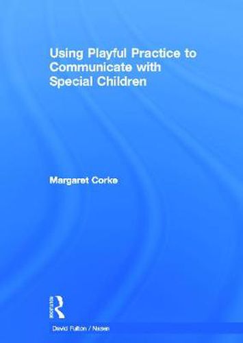 Cover image for Using Playful Practice to Communicate with Special Children
