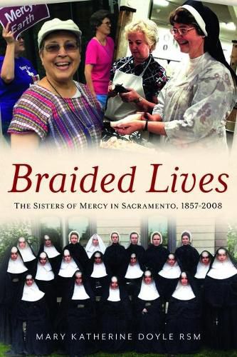 Cover image for Braided Lives: The Sisters of Mercy in Sacramento, 1857-2008