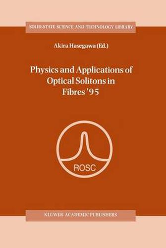 Cover image for Physics and Applications of Optical Solitons in Fibres '95: Proceedings of the Symposium held in Kyoto, Japan, November 14-17 1995