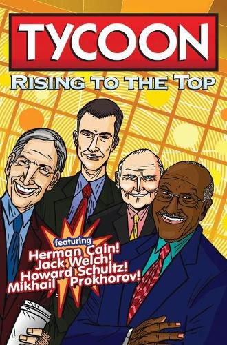 Orbit: Tycoon: Rise to the Top: Mikhail Prokhorov, Howard Schultz, Jack Welch, and Herman Cain