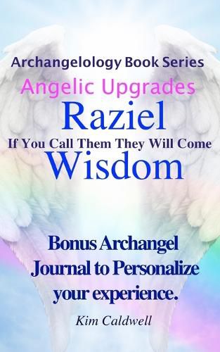 Archangelology, Raziel, Wisdom: If You Call Them They Will Come