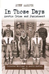 Cover image for In Those Days: Arctic Crime and Punishment