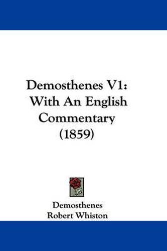 Demosthenes V1: With An English Commentary (1859)