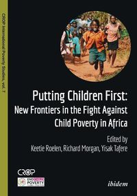 Cover image for Putting Children First - New Frontiers in the Fight Against Child Poverty in Africa