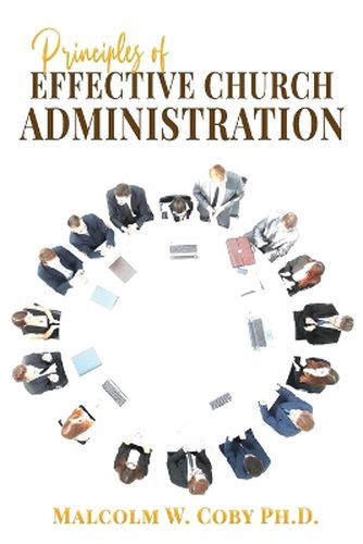 Cover image for Principles of Effective Church Administration