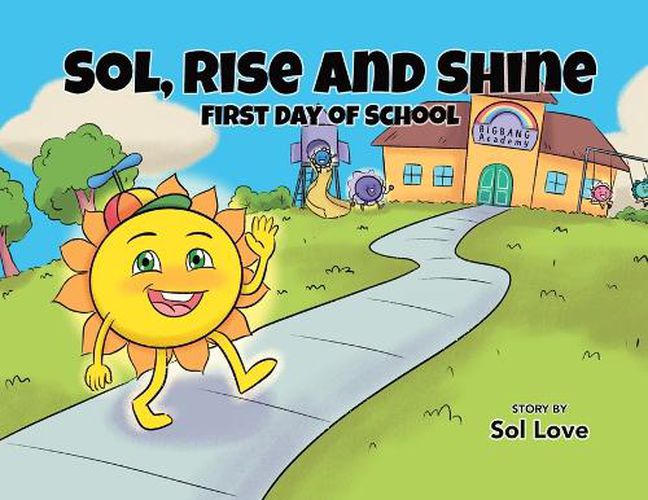 Cover image for Sol, Rise and Shine: First Day of School