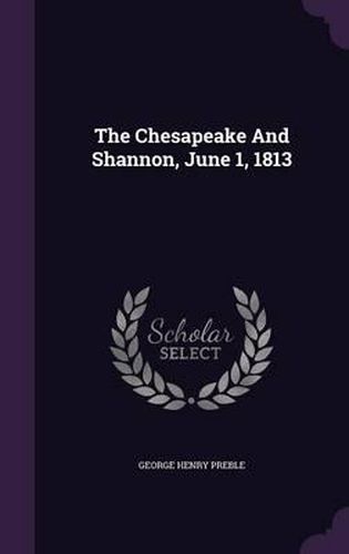 The Chesapeake and Shannon, June 1, 1813