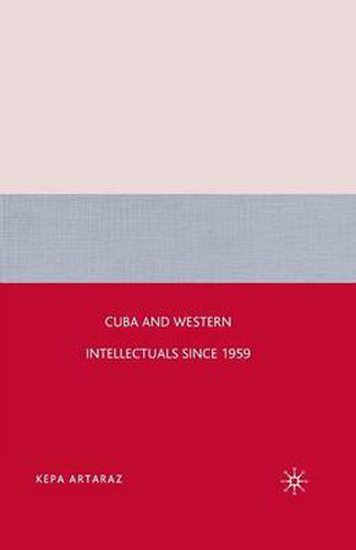 Cover image for Cuba and Western Intellectuals since 1959