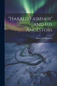 Cover image for "Harald Fairhair" and his Ancestors