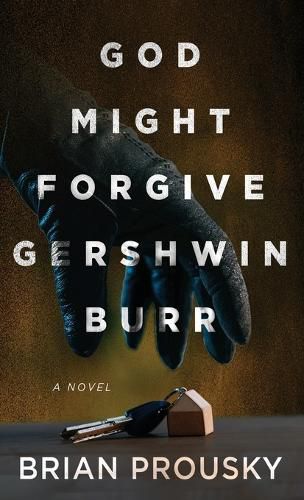 Cover image for God Might Forgive Gershwin Burr