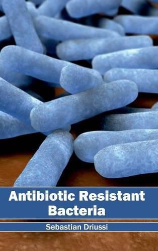 Cover image for Antibiotic Resistant Bacteria