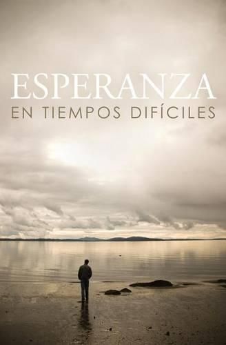 Cover image for Esperanza En Tiempos Dificiles/ Hope for Hard Times (Spanish, Pack of 25)