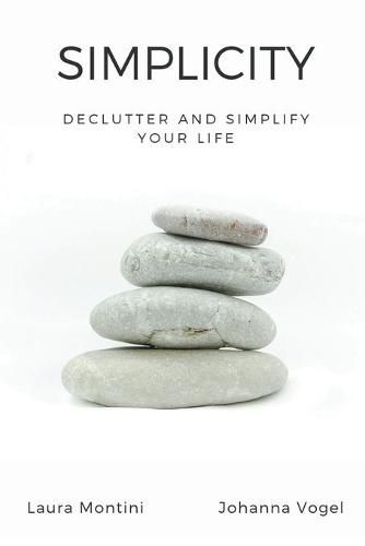 Cover image for Simplicity: Declutter and Simplify Your Life