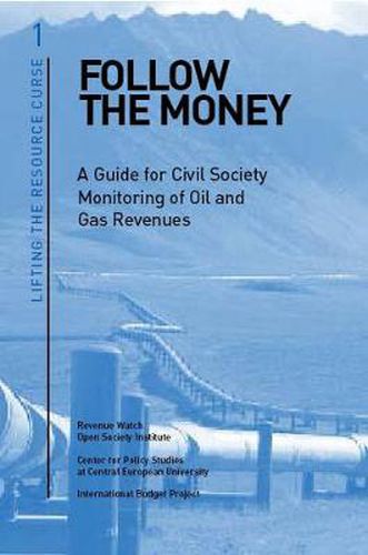 Cover image for Follow the Money: A Guide to Monitoring Budgets and Oil and Gas Revenues