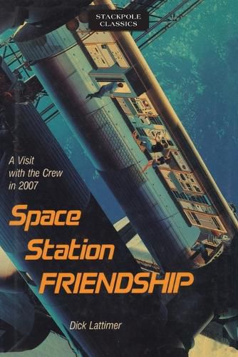 Cover image for Space Station Friendship: A Visit with the Crew in 2007