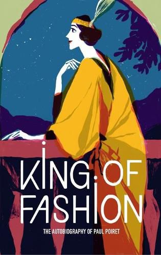 Cover image for King of Fashion: The autobiography of Paul Poiret