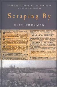Cover image for Scraping by: Wage Labor, Slavery, and Survival in Early Baltimore