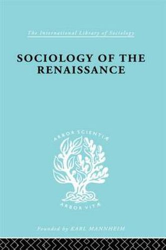 Cover image for Sociology of the Renaissance  Vol 9