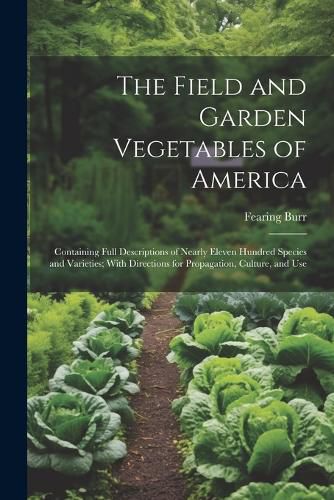 Cover image for The Field and Garden Vegetables of America