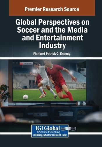 Cover image for Global Perspectives on Soccer and the Media and Entertainment Industry