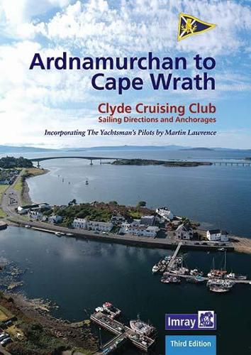 Ardnamurchan to Cape Wrath: Clyde Cruising Club Sailing Directions & Anchorages