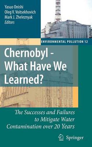 Cover image for Chernobyl - What Have We Learned?: The Successes and Failures to Mitigate Water Contamination Over 20 Years