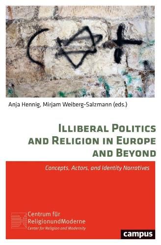 Cover image for Illiberal Politics and Religion in Europe and Beyond: Concepts, Actors, and Identity Narratives